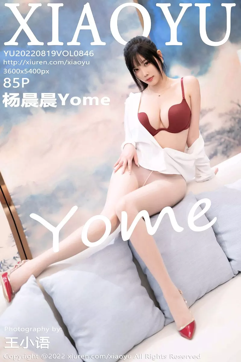 [XIAOYU语画界]2022.08.19 VOL.846 杨晨晨Yome[85+1P/720M]